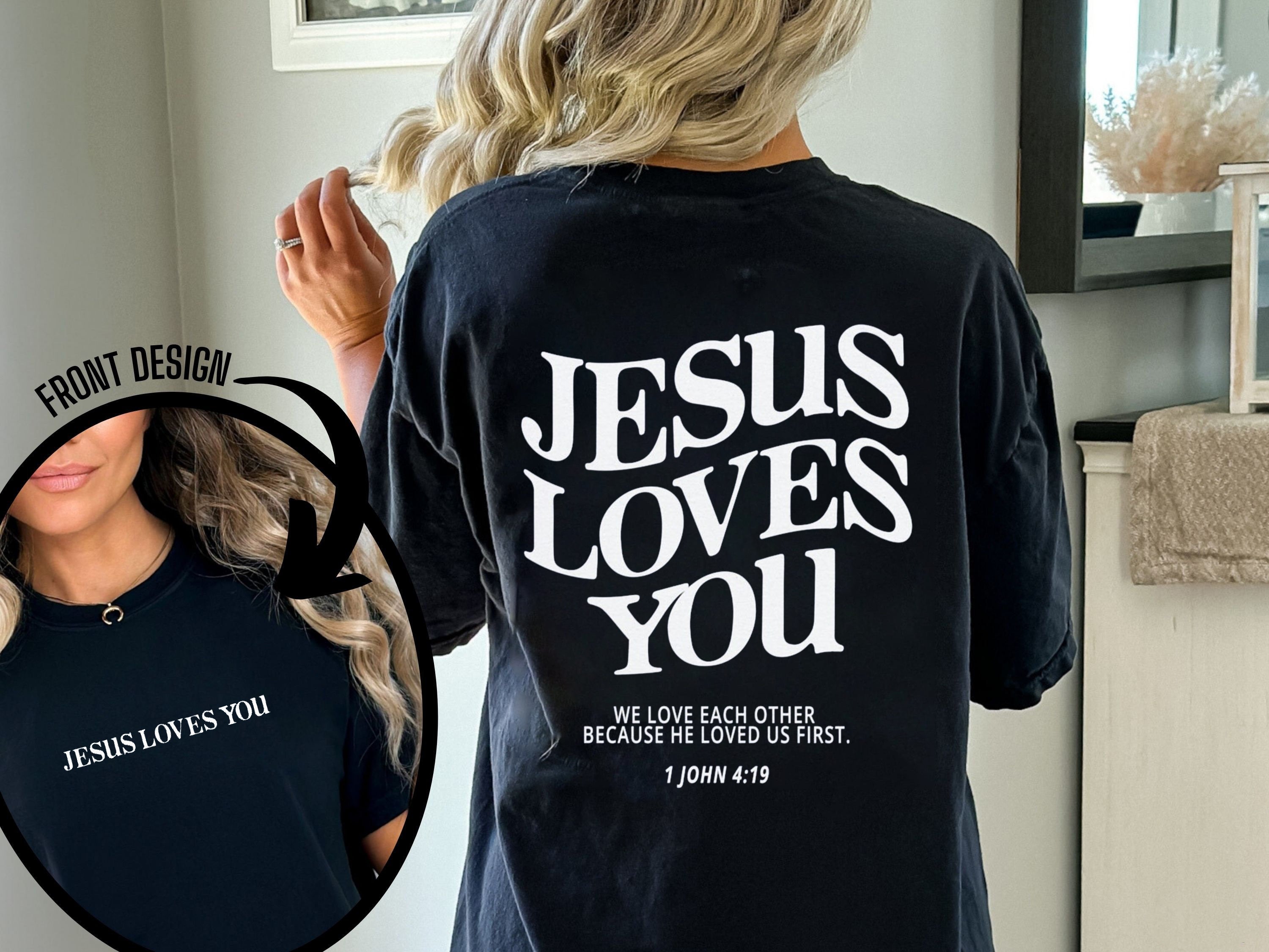 Jesus Loves You Christian Comfort Colors® TShirts Christian Shirt Worship Shirt Jesus Shirt Christian Apparel Christian TShirts Bible Verse Christian Merch